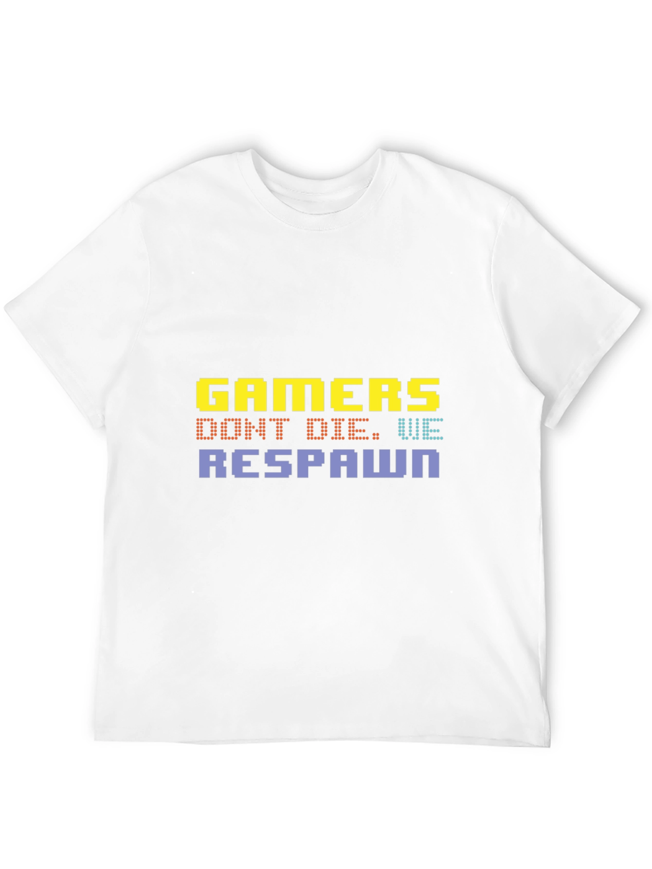 Gamers Dont Die We Respawn Graphic T-Shirt