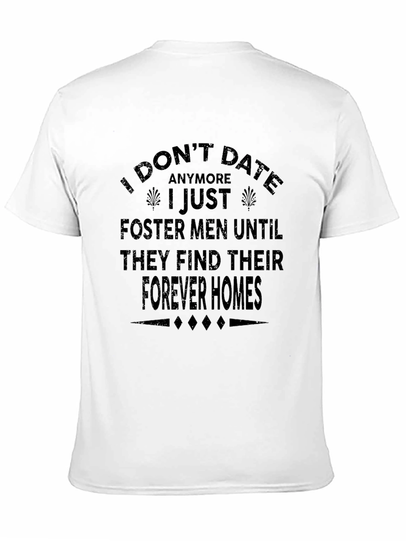 I Dont Date Anymore T-Shirt