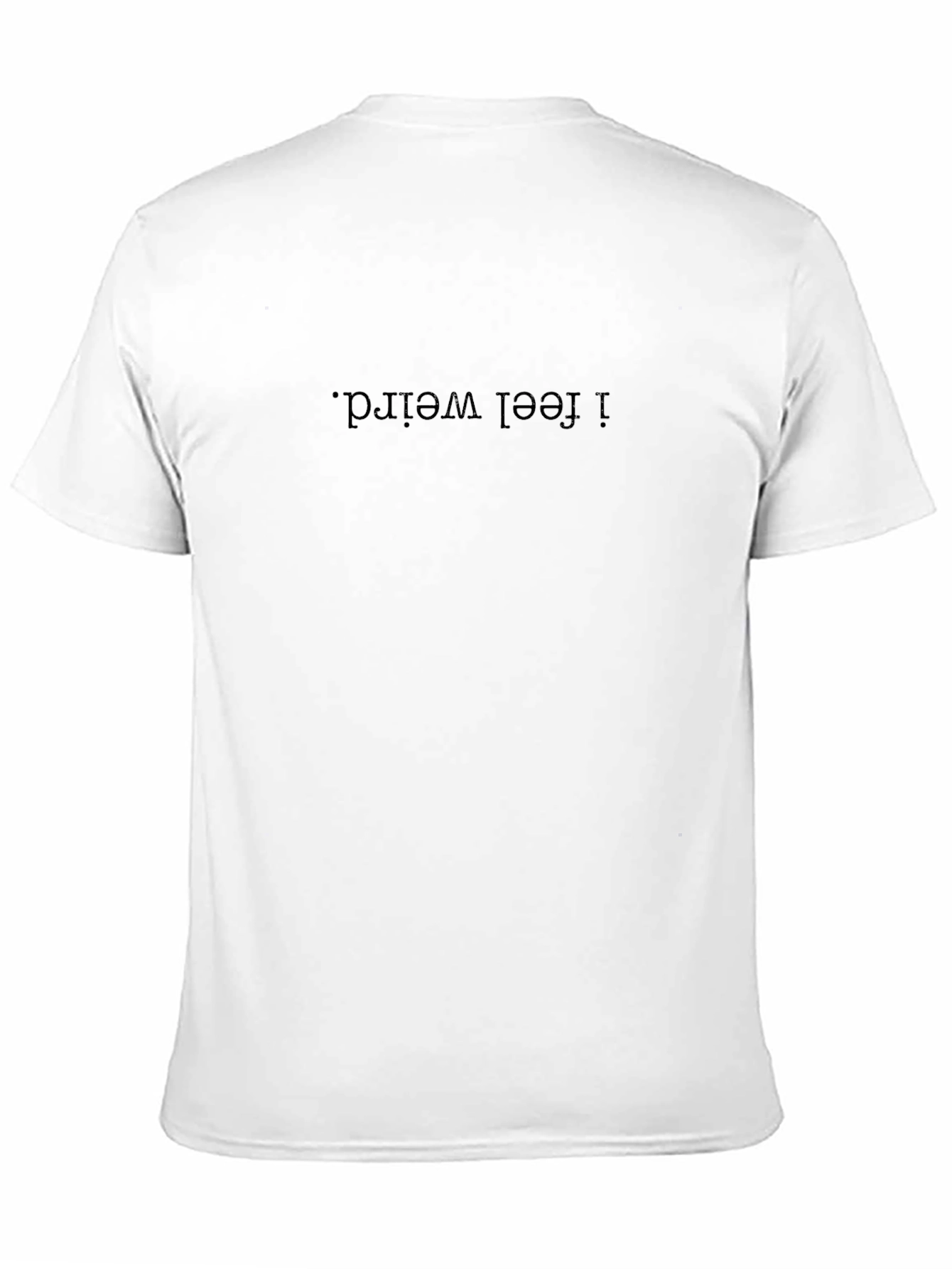 I Feel Weird Black Graphic Tee Shirt