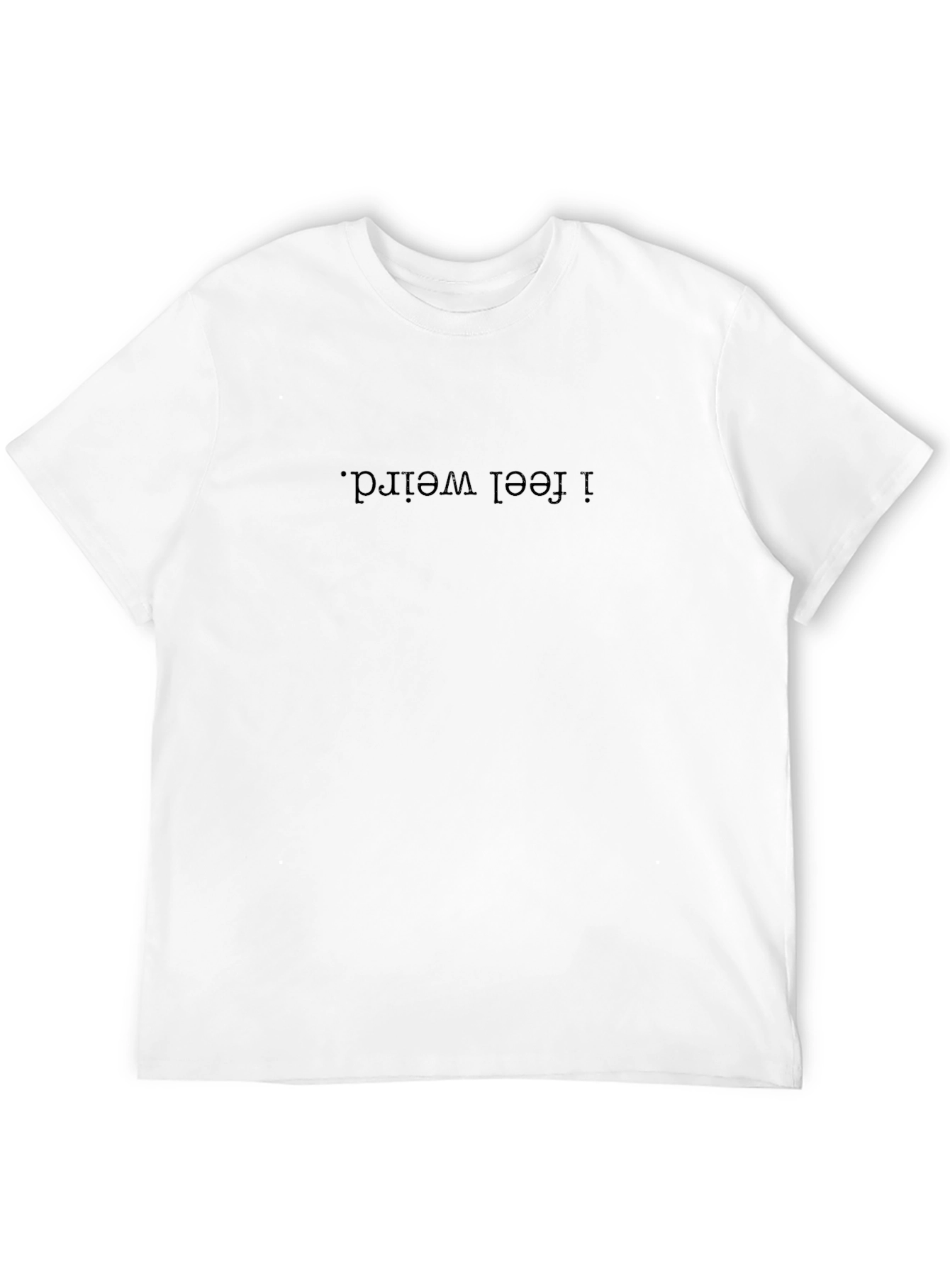 I Feel Weird Black Graphic Tee Shirt