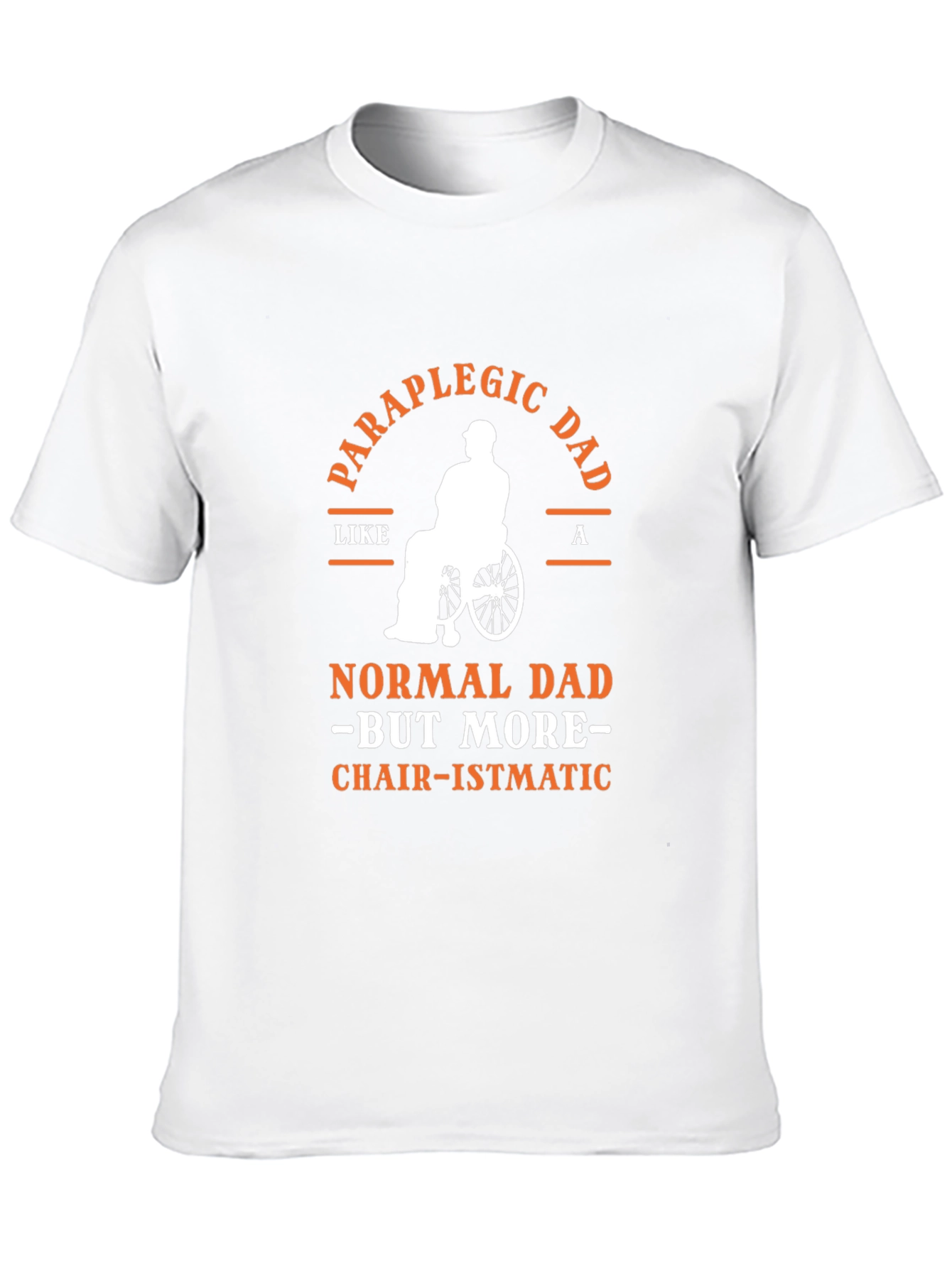 Paraplegic Dad T-Shirt - Chair-ismatic Tee