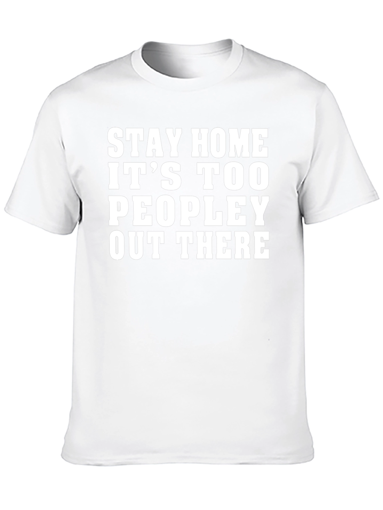 Stay Home T-Shirt - Funny People Avoidance Tee