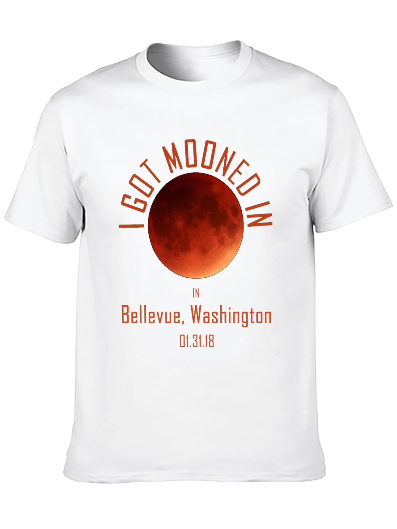 I Got Mooned in Bellevue T-Shirt Lunar Eclipse Souvenir