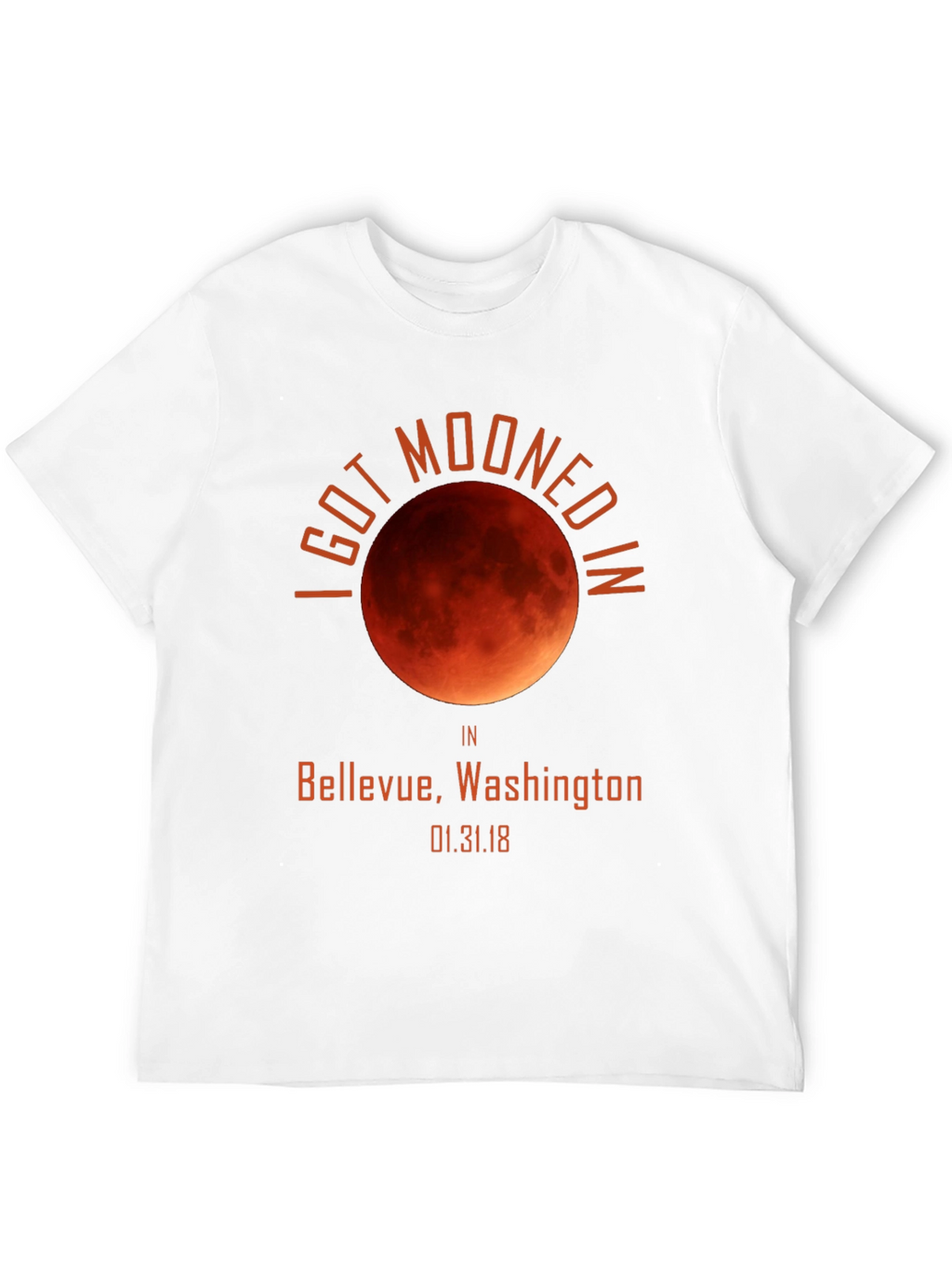 I Got Mooned in Bellevue T-Shirt Lunar Eclipse Souvenir