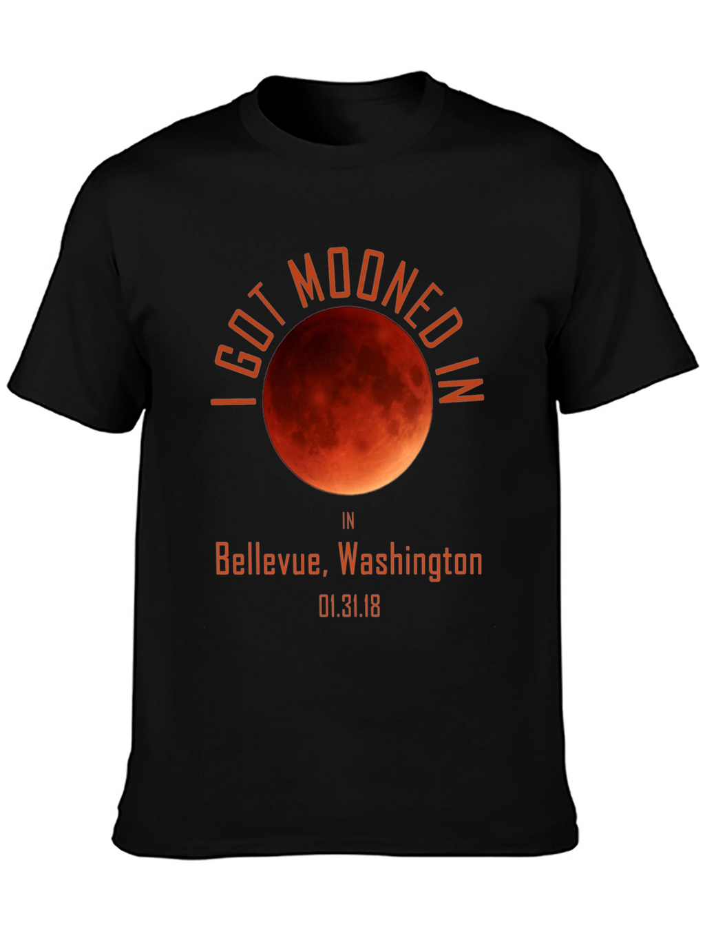 I Got Mooned in Bellevue T-Shirt Lunar Eclipse Souvenir