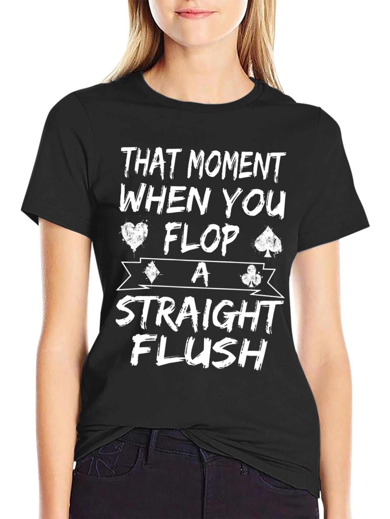 That Moment When You Flop A Straight Flush T-Shirt