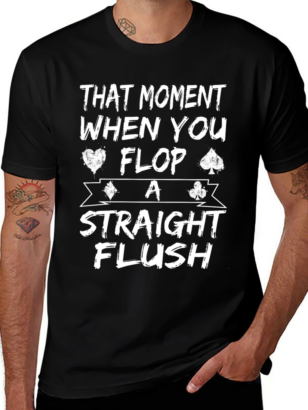 That Moment When You Flop A Straight Flush T-Shirt