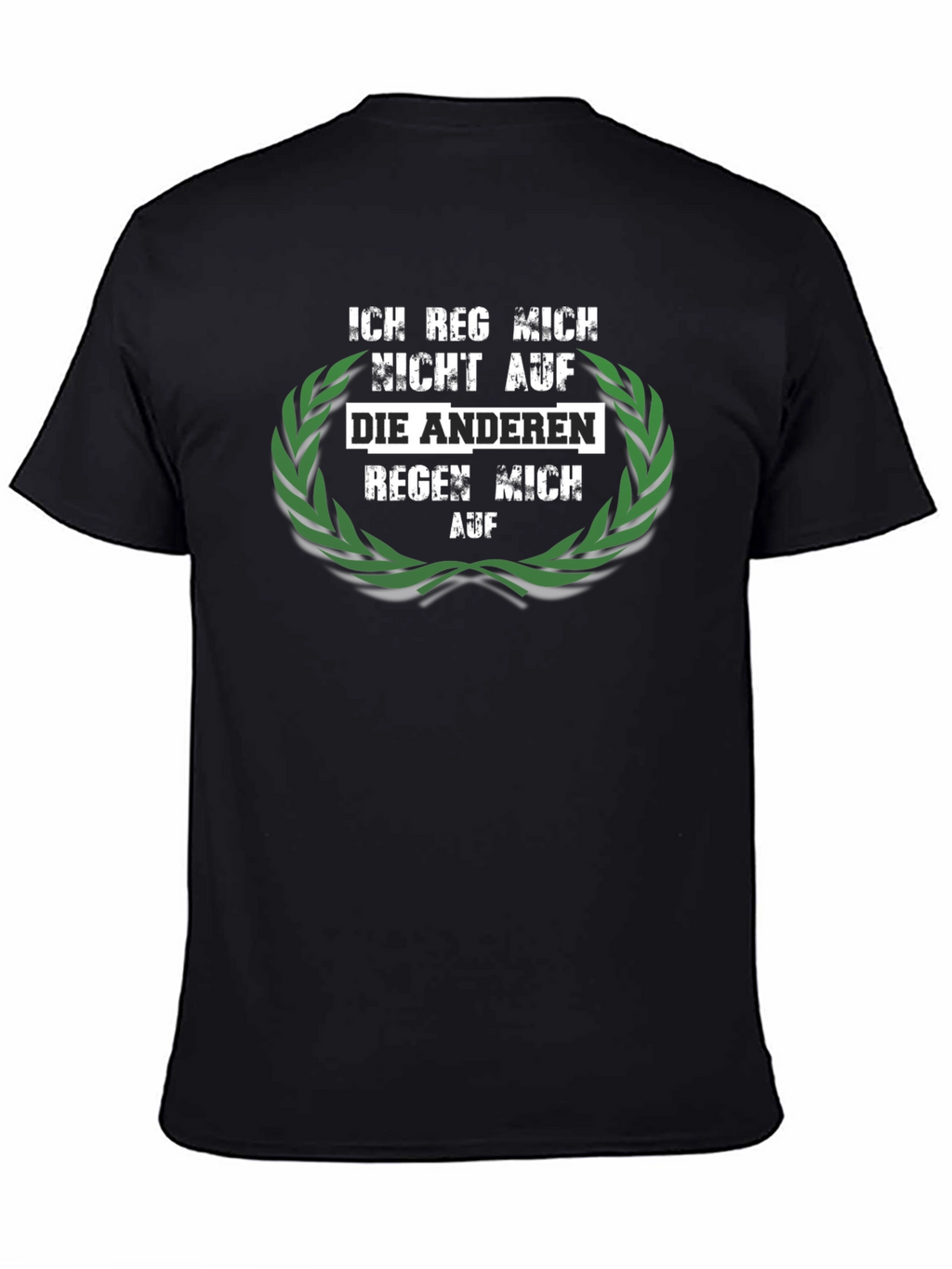 Ich Reg Mich Nicht Auf T-Shirt