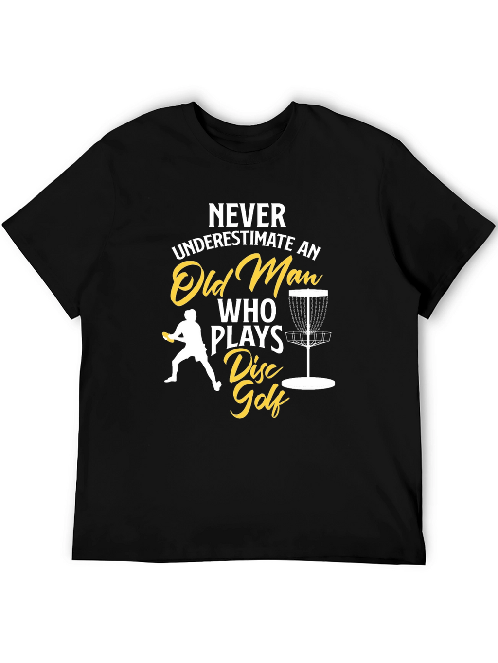 Never Underestimate Old Man Disc Golf T-Shirt