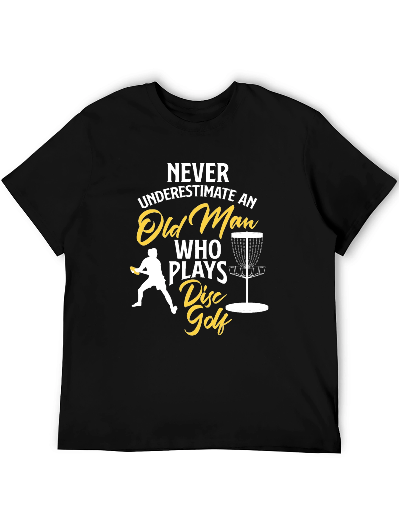 Never Underestimate Old Man Disc Golf T-Shirt