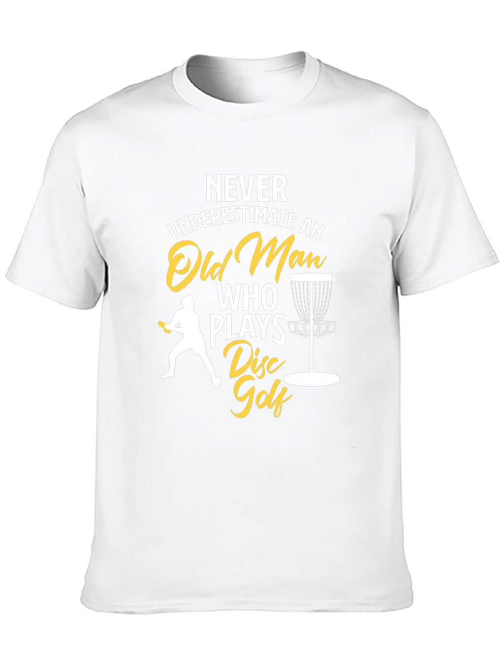 Never Underestimate Old Man Disc Golf T-Shirt