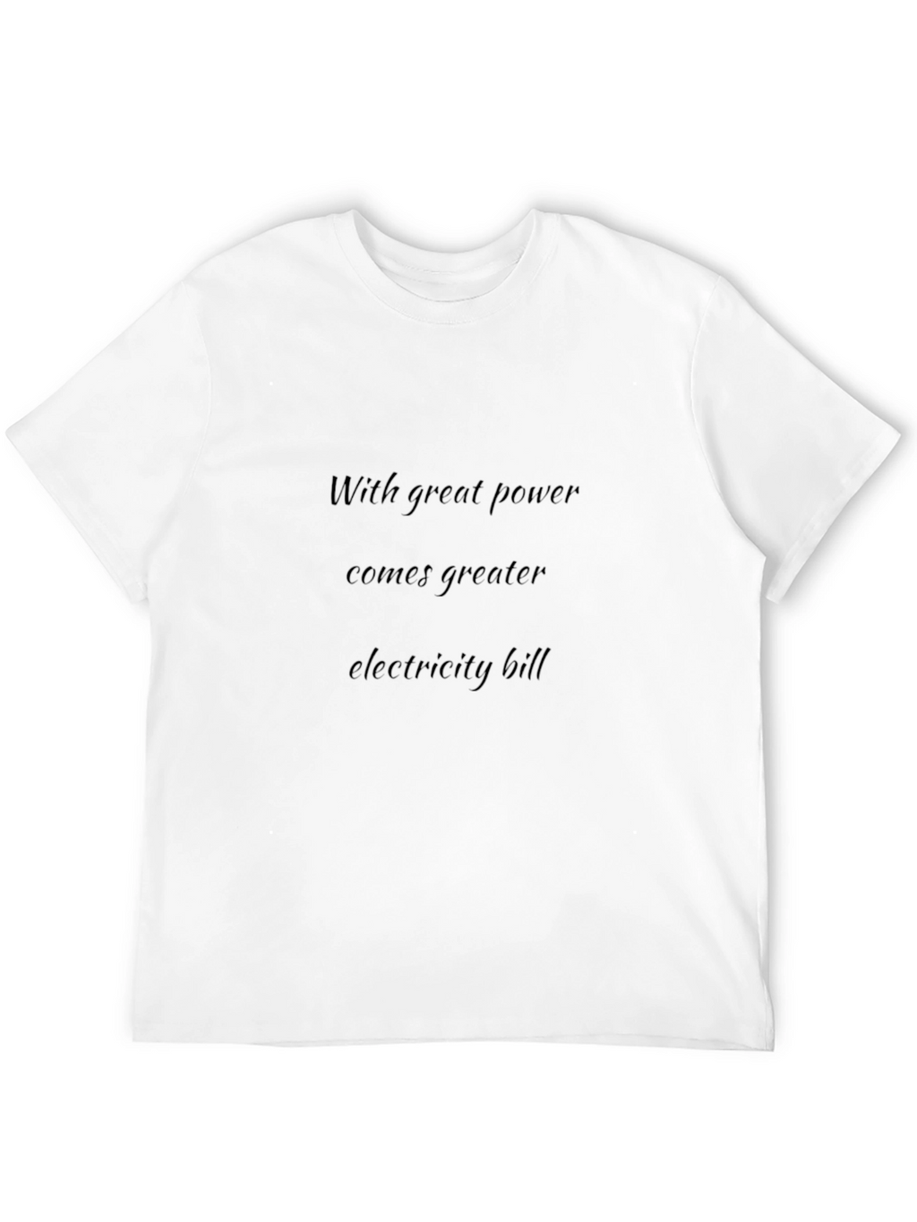Funny Power Bill T-Shirt - Great Gift Idea