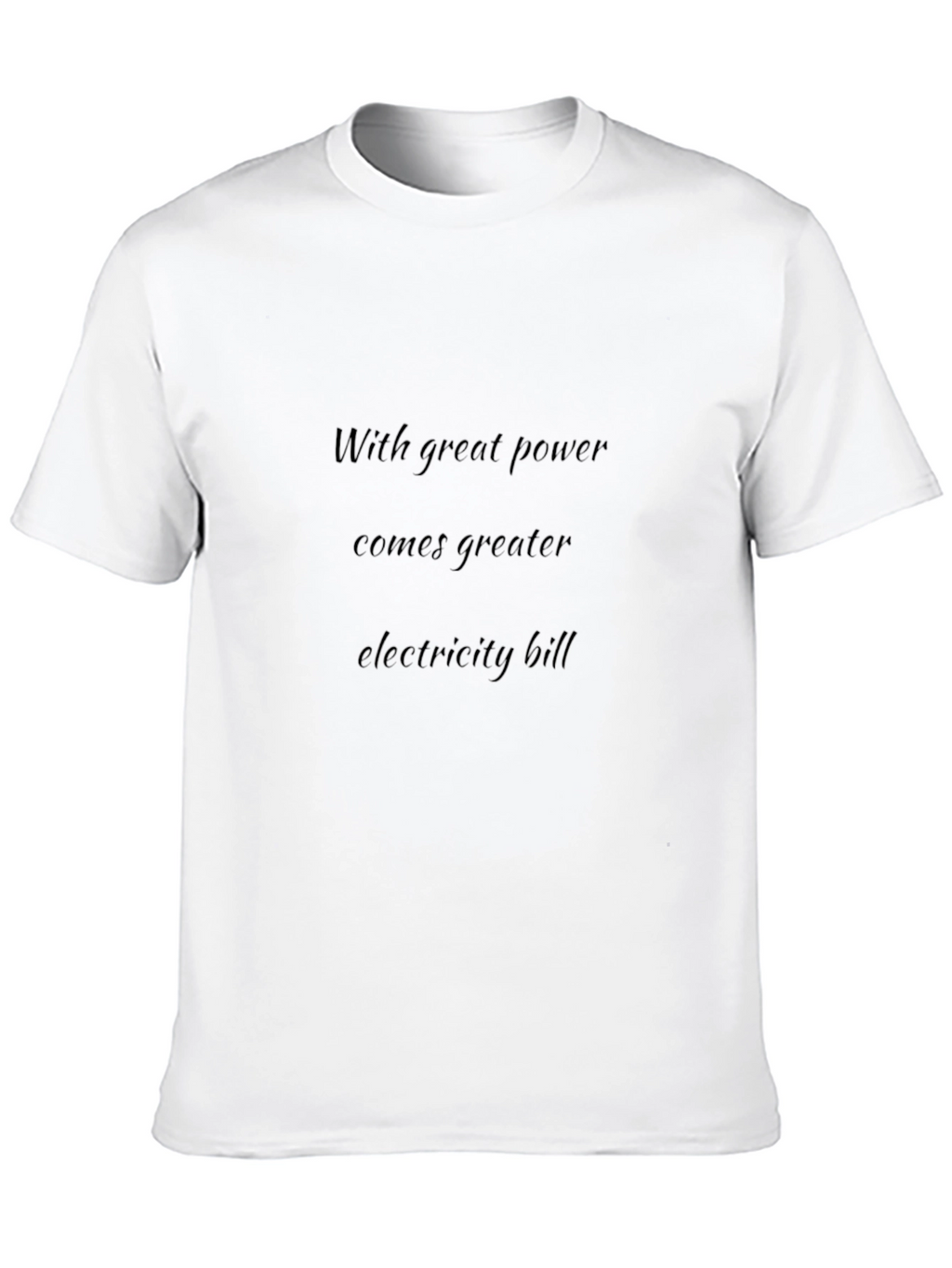 Funny Power Bill T-Shirt - Great Gift Idea
