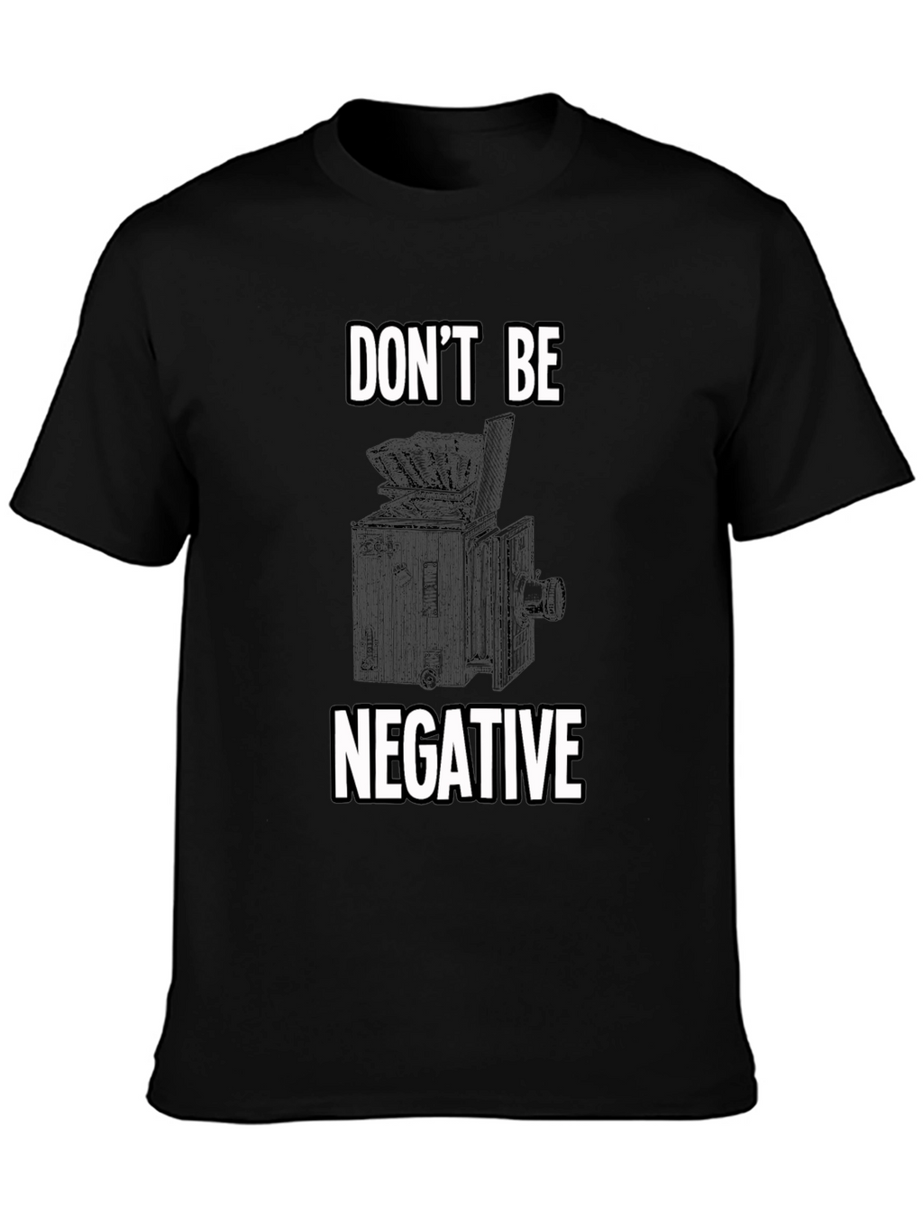 Dont Be Negative Camera Graphic T-Shirt