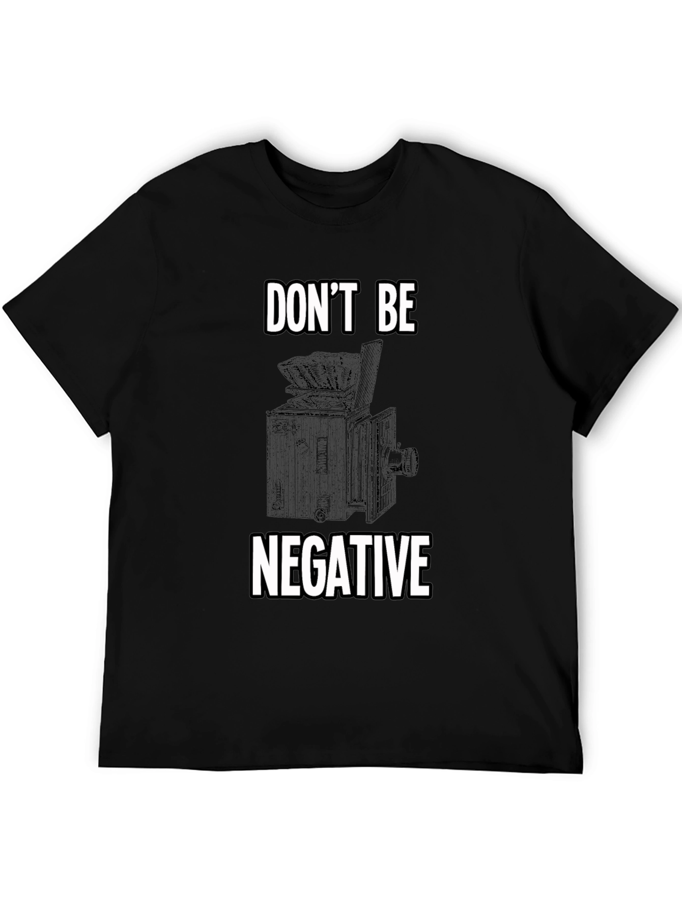 Dont Be Negative Camera Graphic T-Shirt