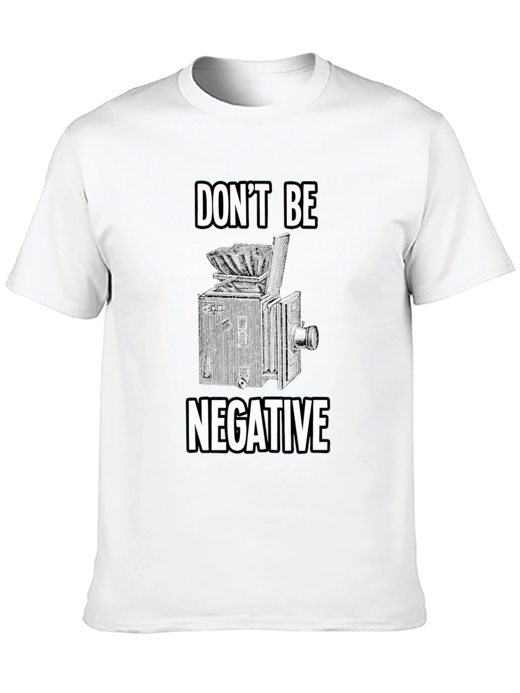 Dont Be Negative Camera Graphic T-Shirt