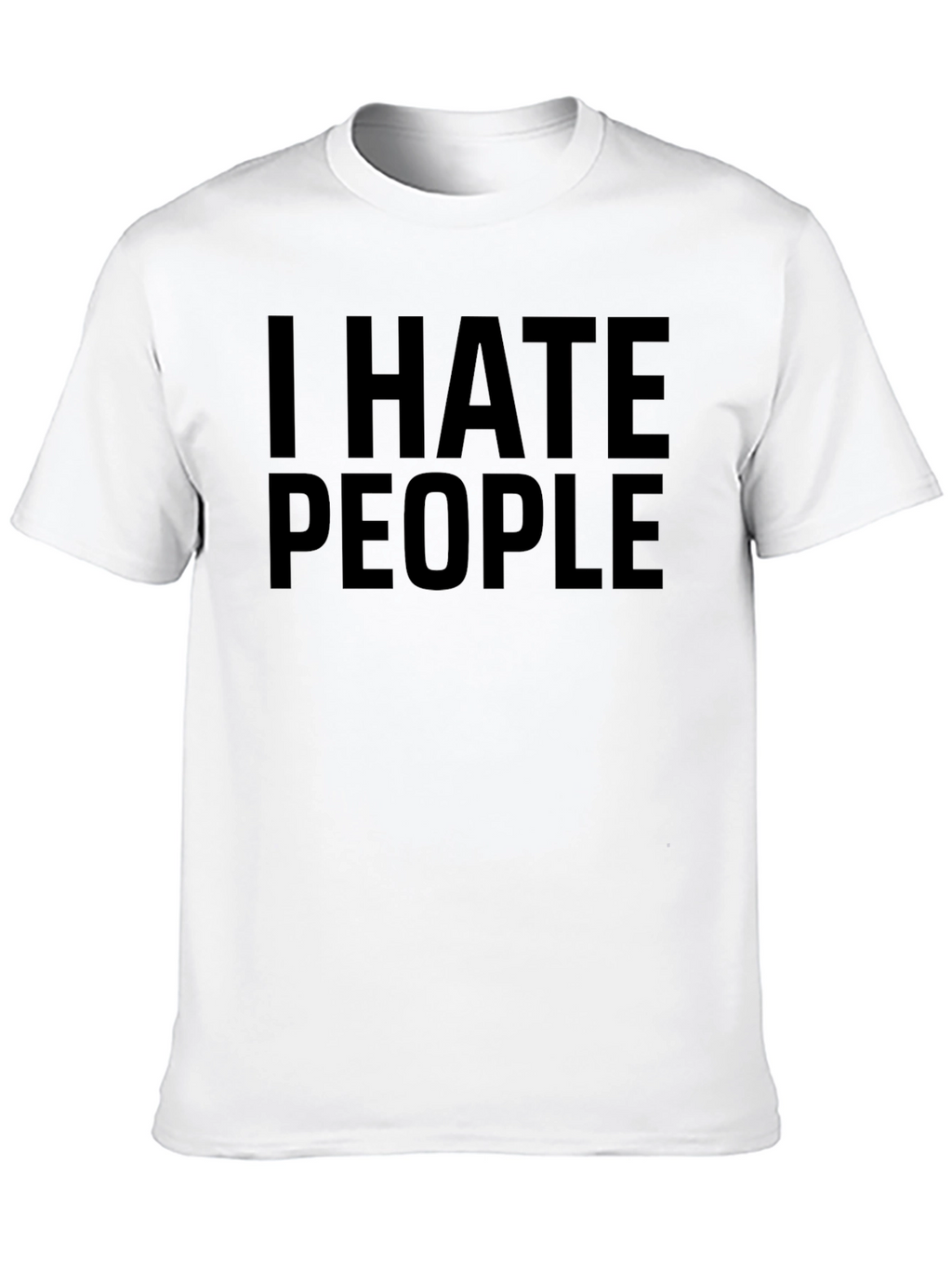 I Hate People T-Shirt - Bold Statement Tee
