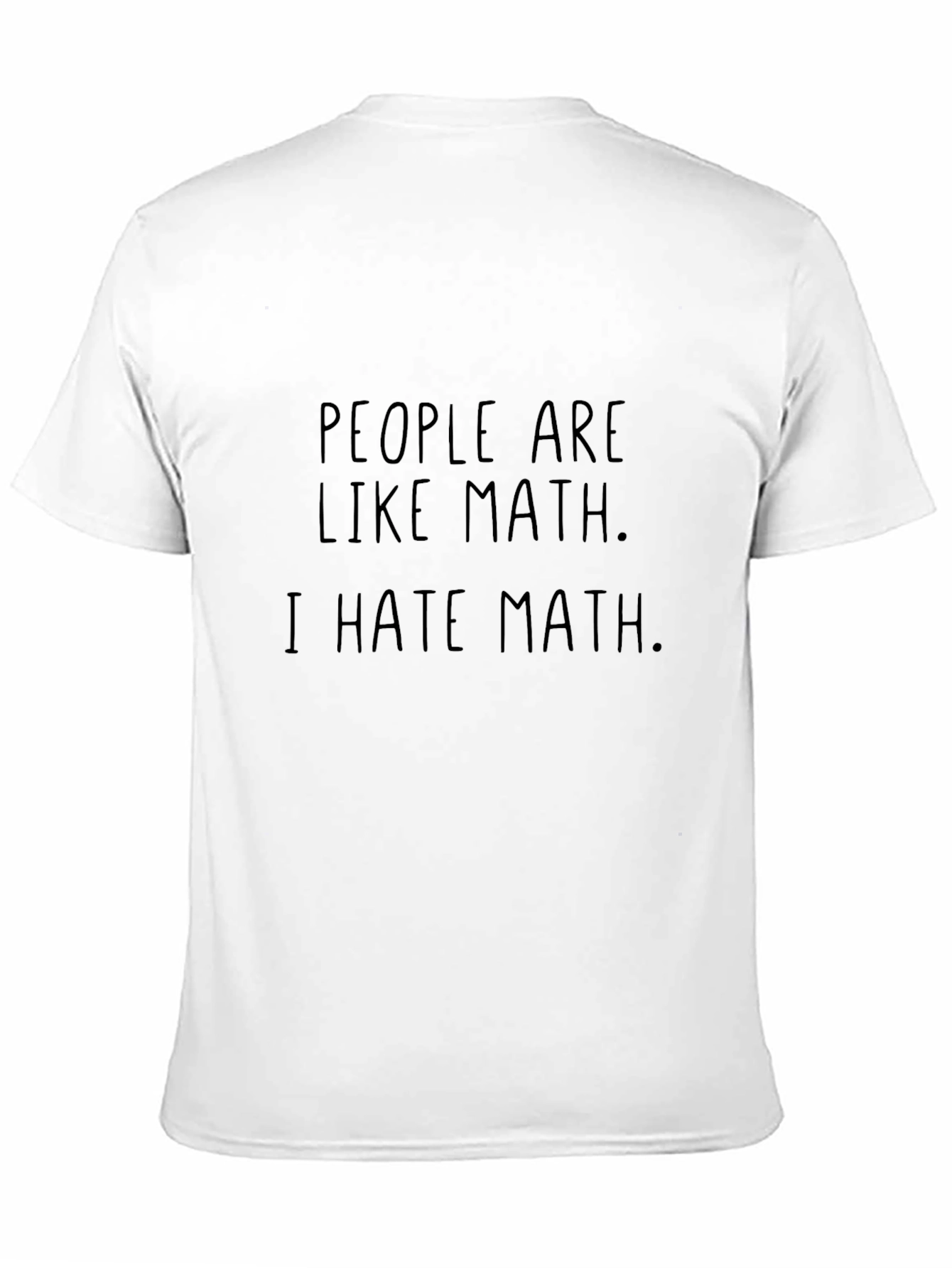 People Are Like Math I Hate Math Novelty Tee
