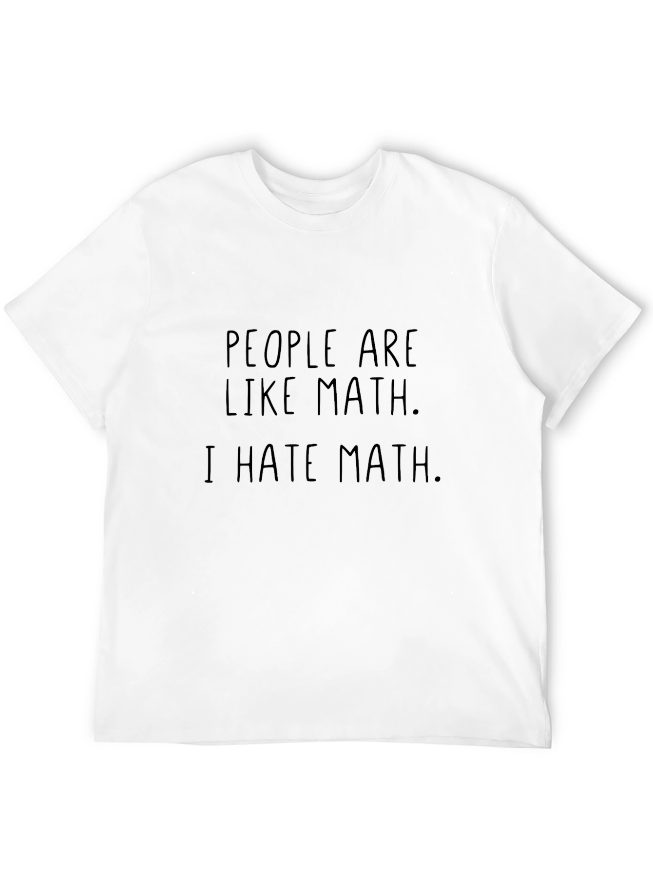 People Are Like Math I Hate Math Novelty Tee