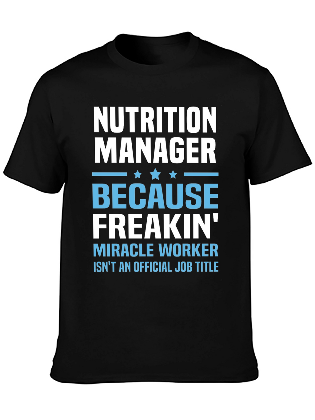 Nutrition Manager Funny T-Shirt