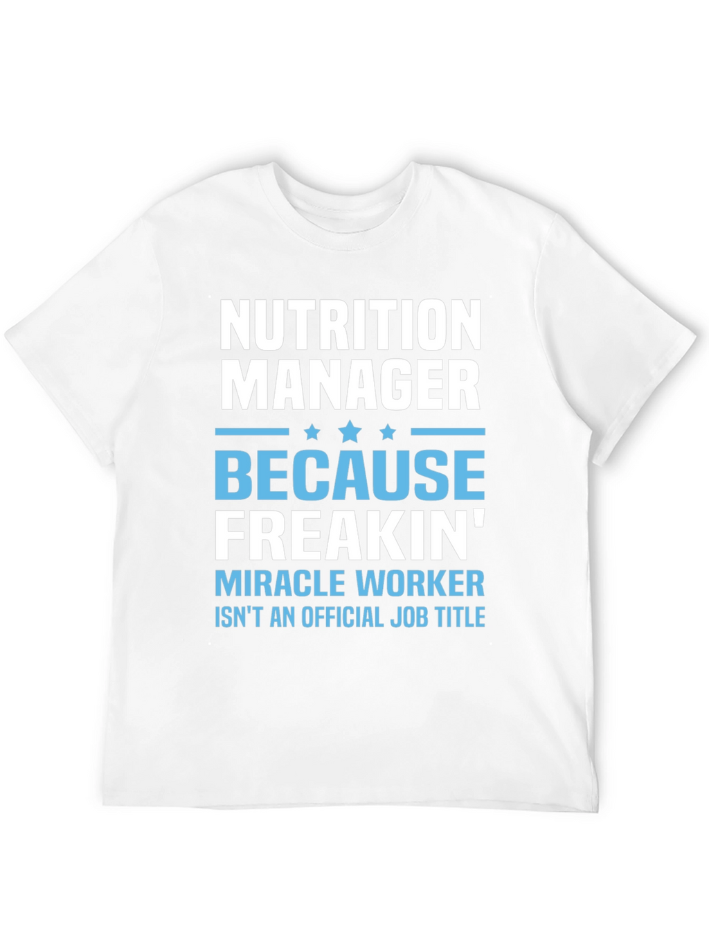 Nutrition Manager Funny T-Shirt