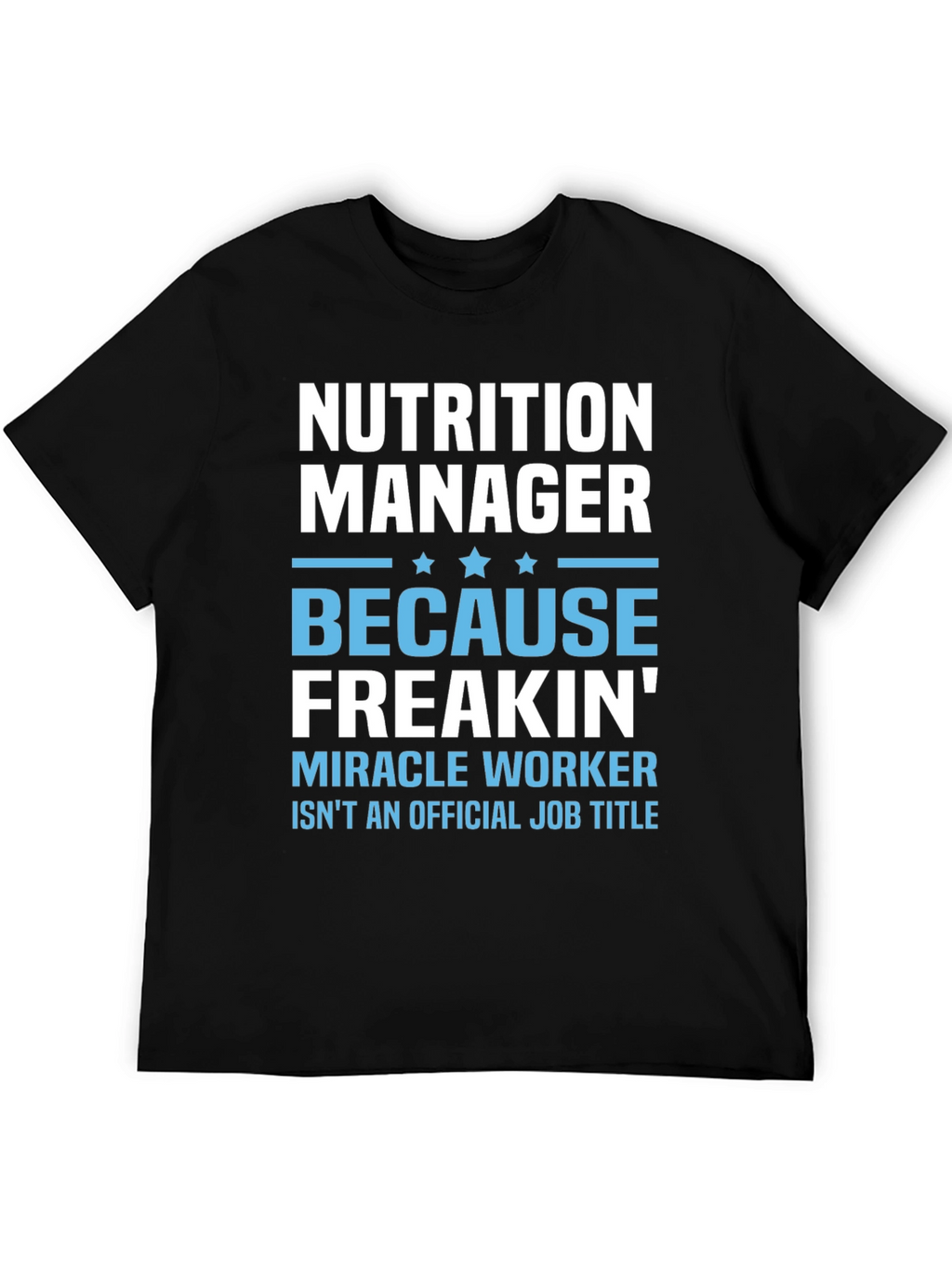 Nutrition Manager Funny T-Shirt