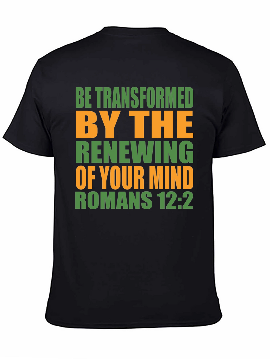 Be Transformed Romans 12:2 T-Shirt