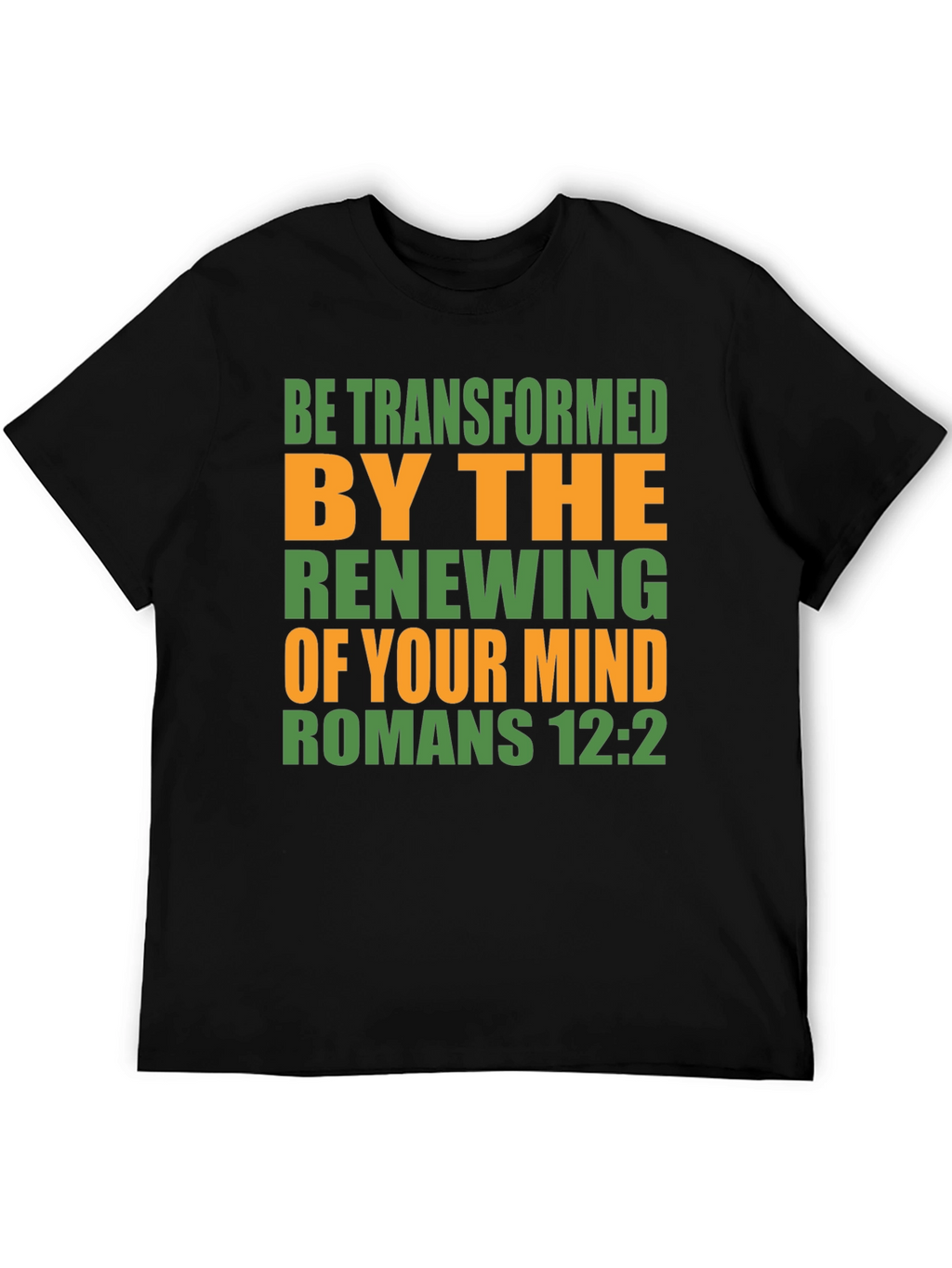 Be Transformed Romans 12:2 T-Shirt