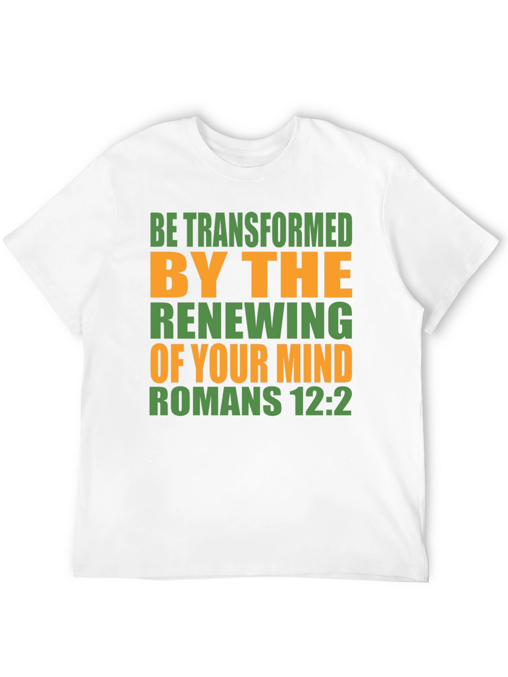 Be Transformed Romans 12:2 T-Shirt