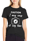 Caution I May Snap Camera T-Shirt