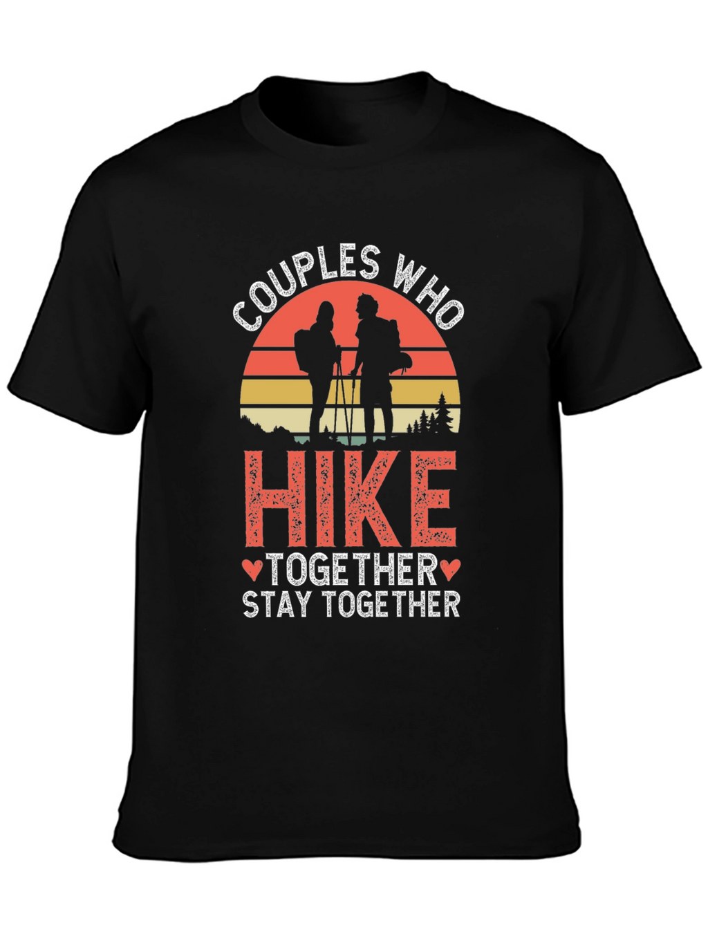 Couples Who Hike Together Stay Together Tee