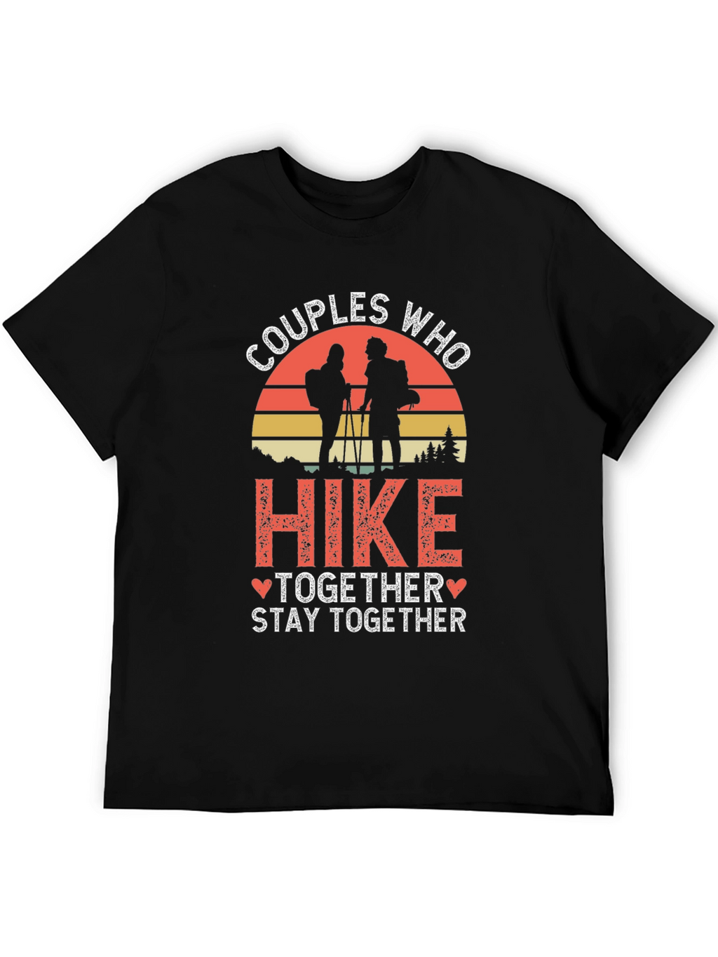 Couples Who Hike Together Stay Together Tee