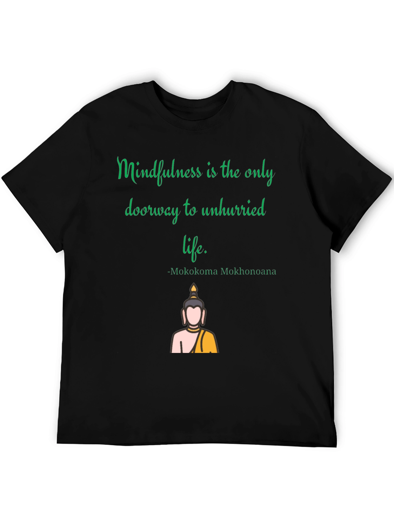 Mindfulness T-Shirt: Unhurried Life Philosophy