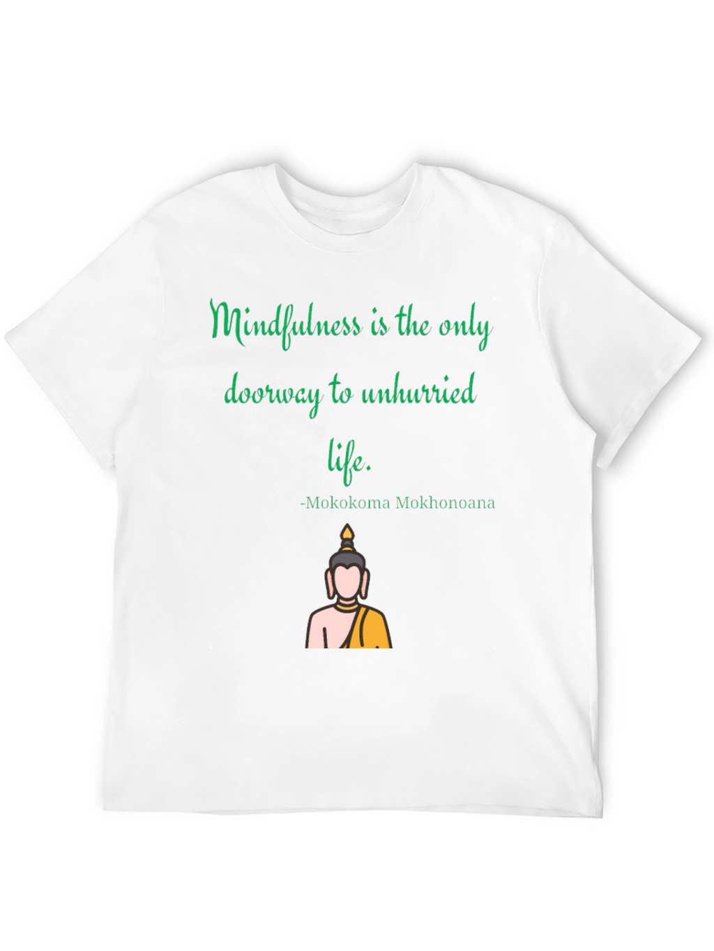 Mindfulness T-Shirt: Unhurried Life Philosophy