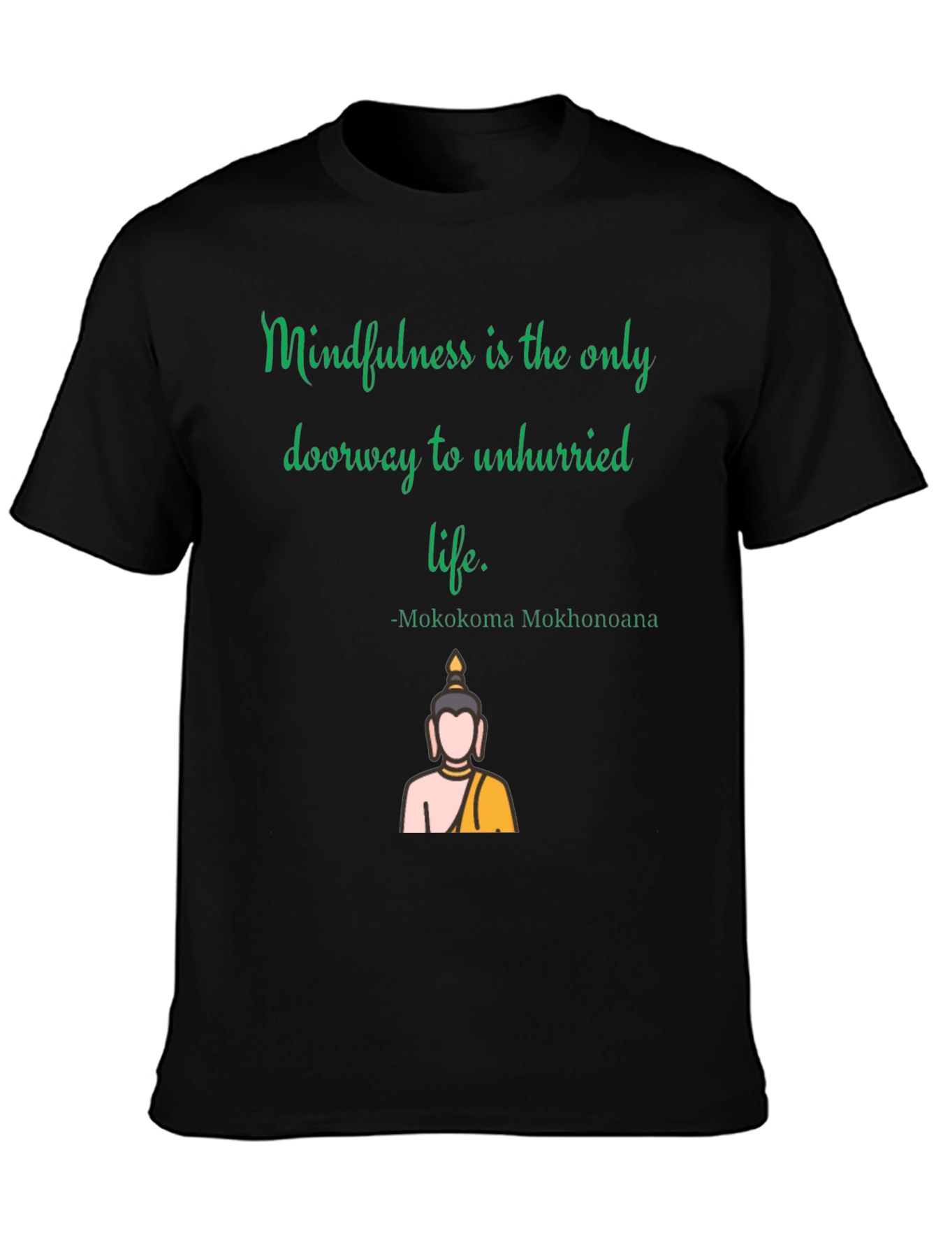 Mindfulness T-Shirt: Unhurried Life Philosophy