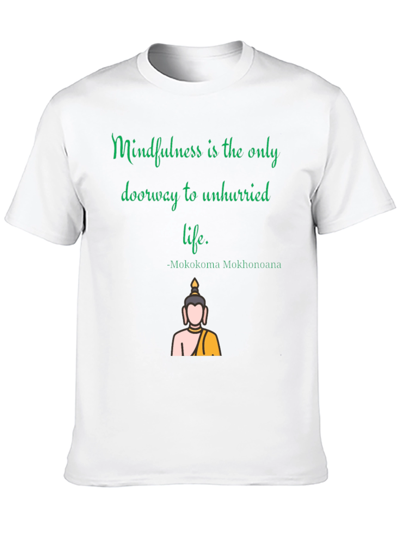 Mindfulness T-Shirt: Unhurried Life Philosophy