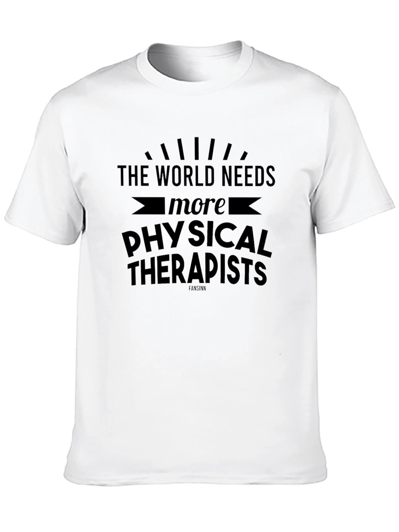 World Needs More Physical Therapists Graphic Tee