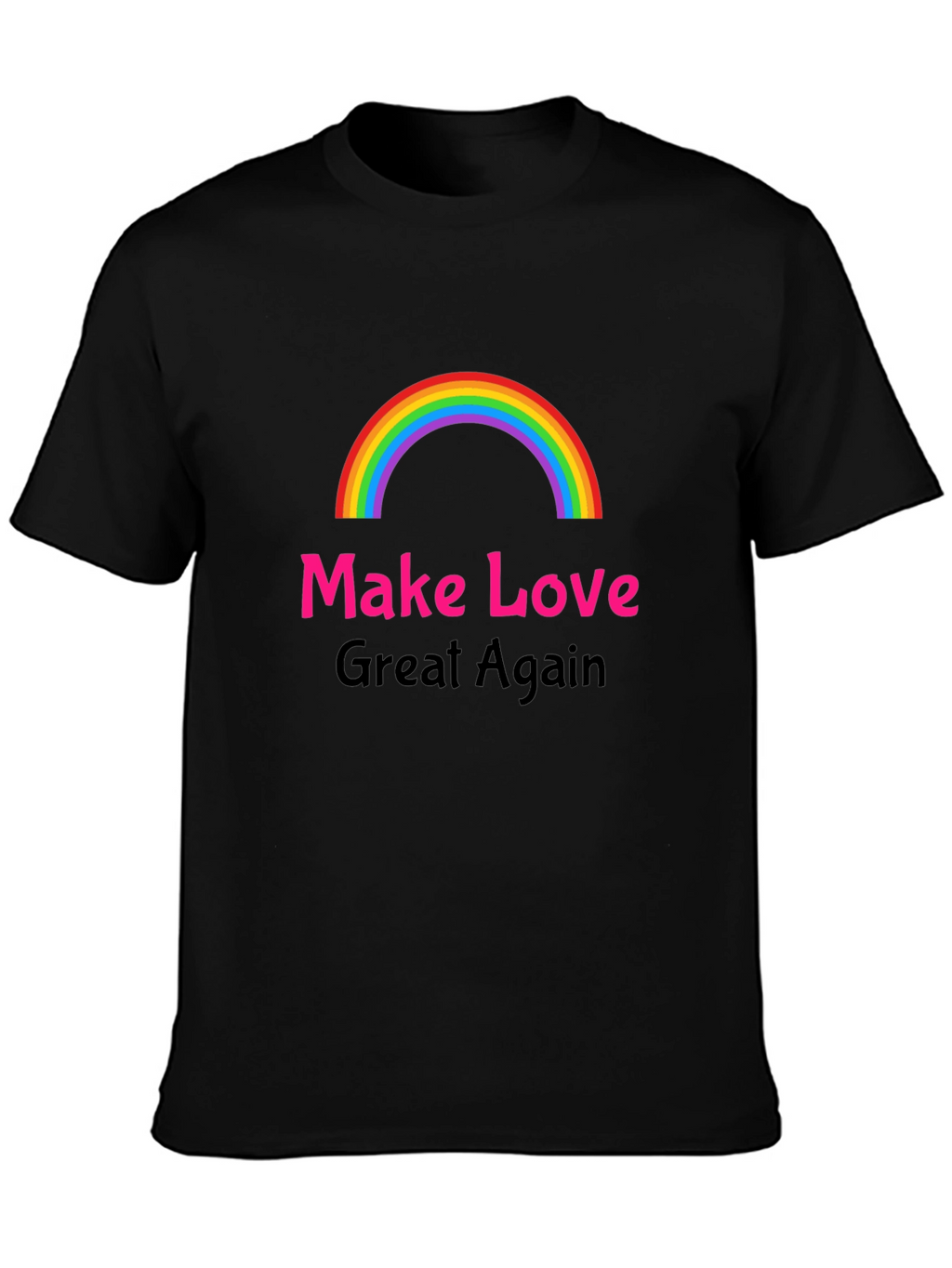 Make Love Great Again T-Shirt