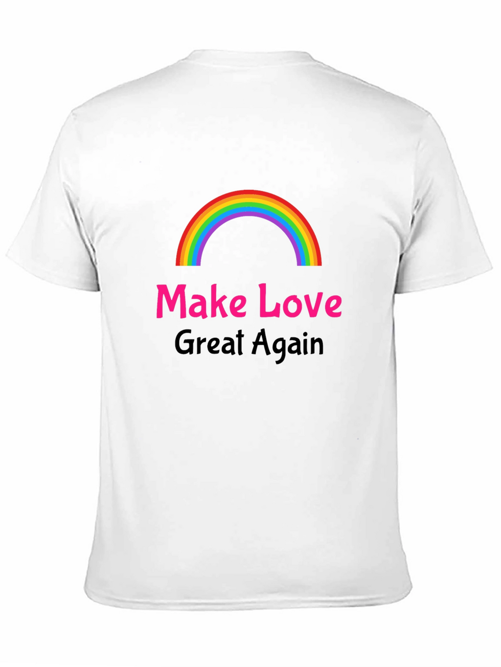 Make Love Great Again T-Shirt