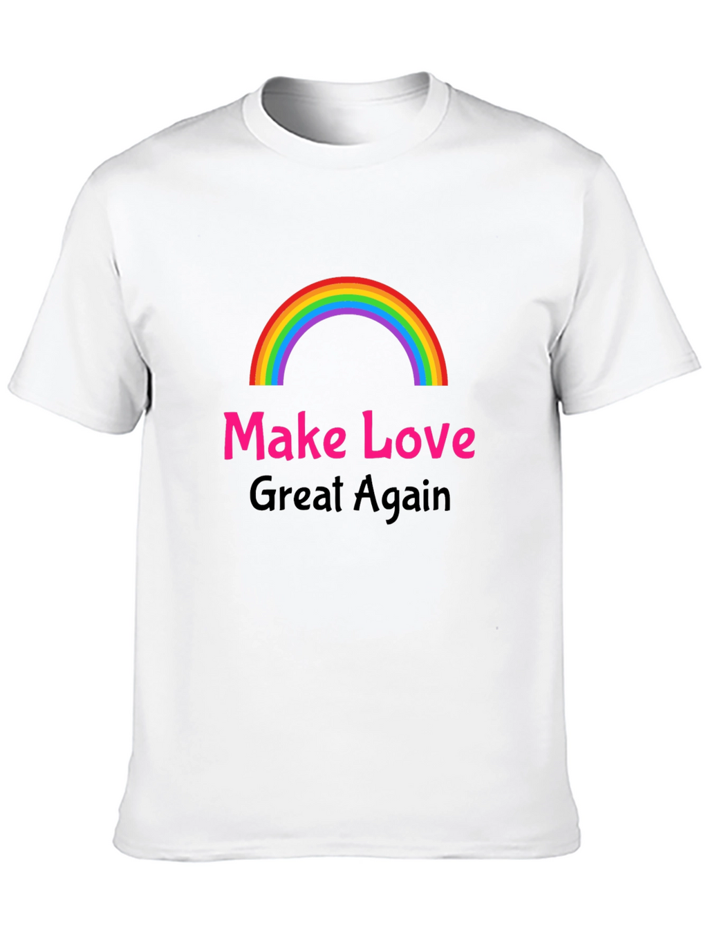 Make Love Great Again T-Shirt