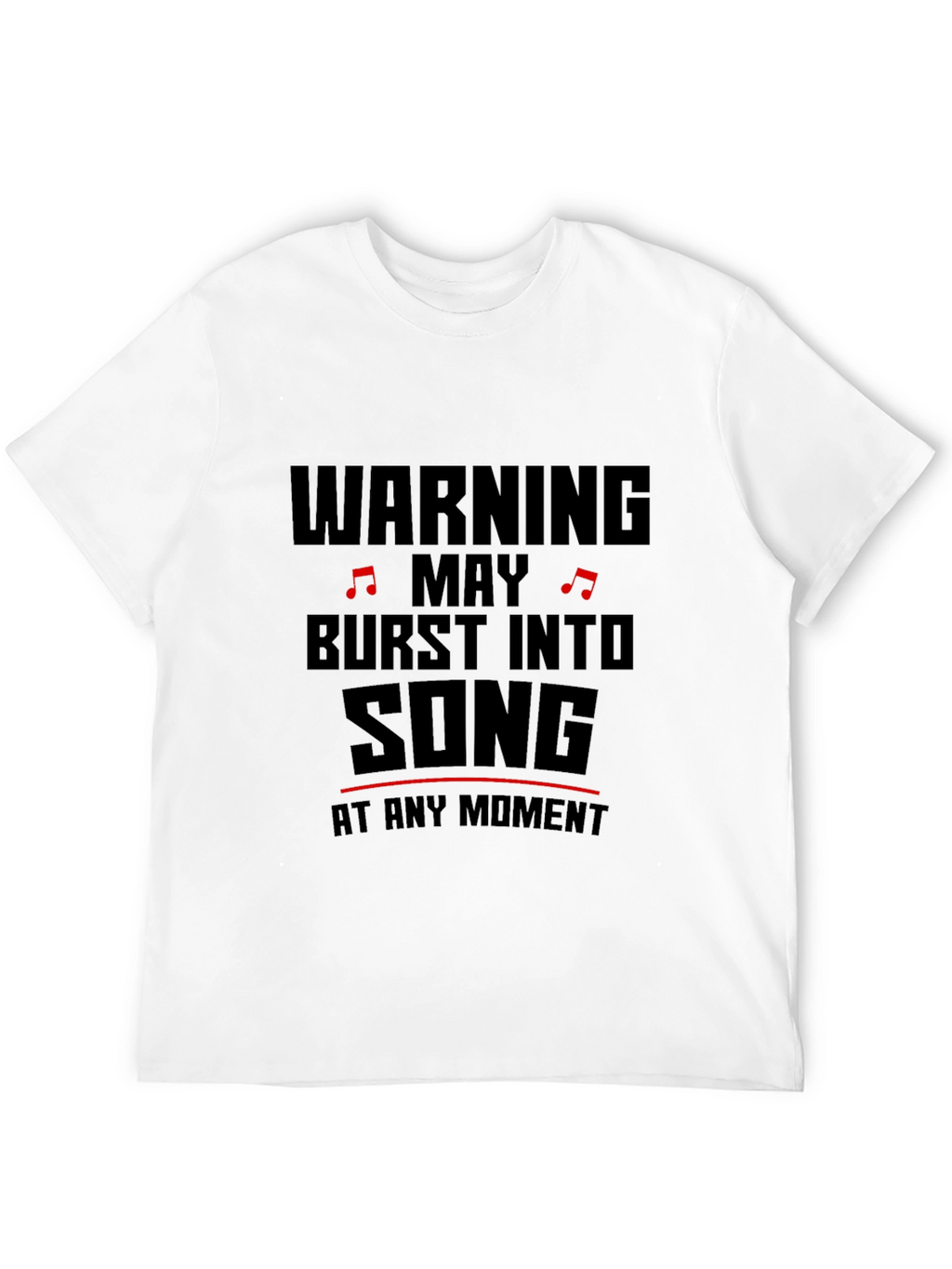 Warning May Burst Into Song T-Shirt