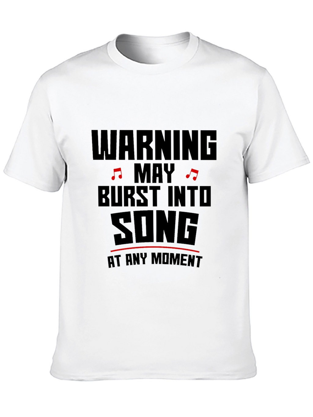 Warning May Burst Into Song T-Shirt