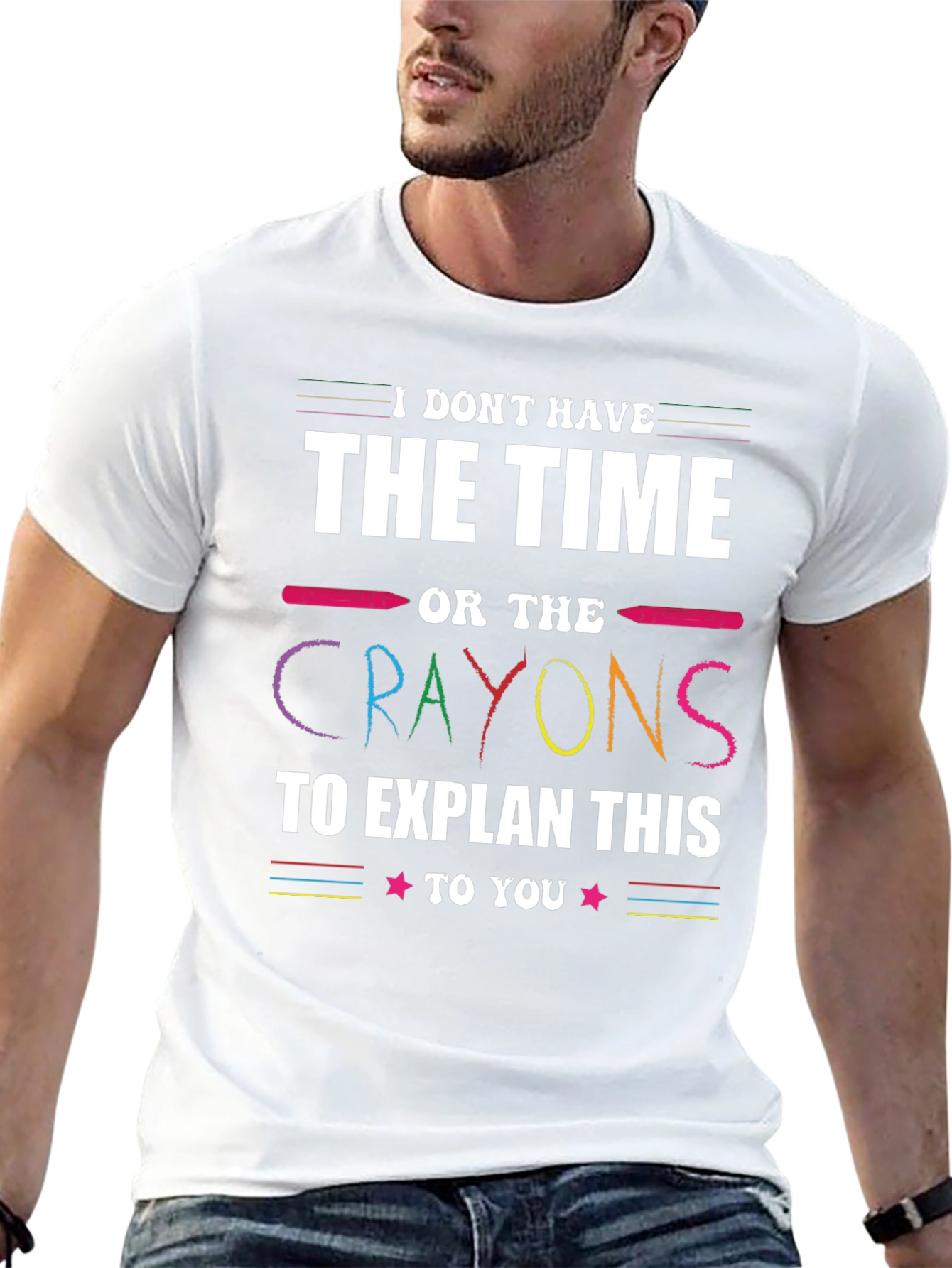 Funny Crayon T-Shirt - I Dont Have Time