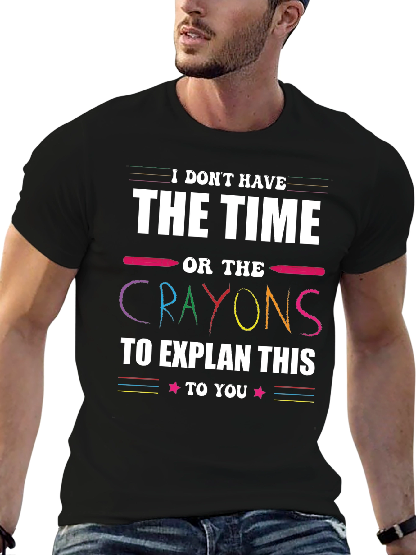 Funny Crayon T-Shirt - I Dont Have Time