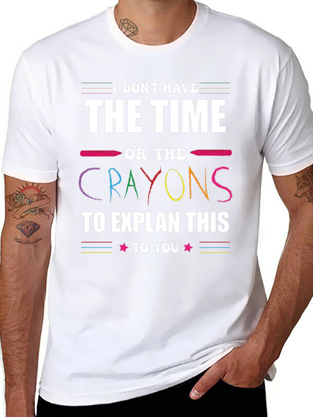 Funny Crayon T-Shirt - I Dont Have Time