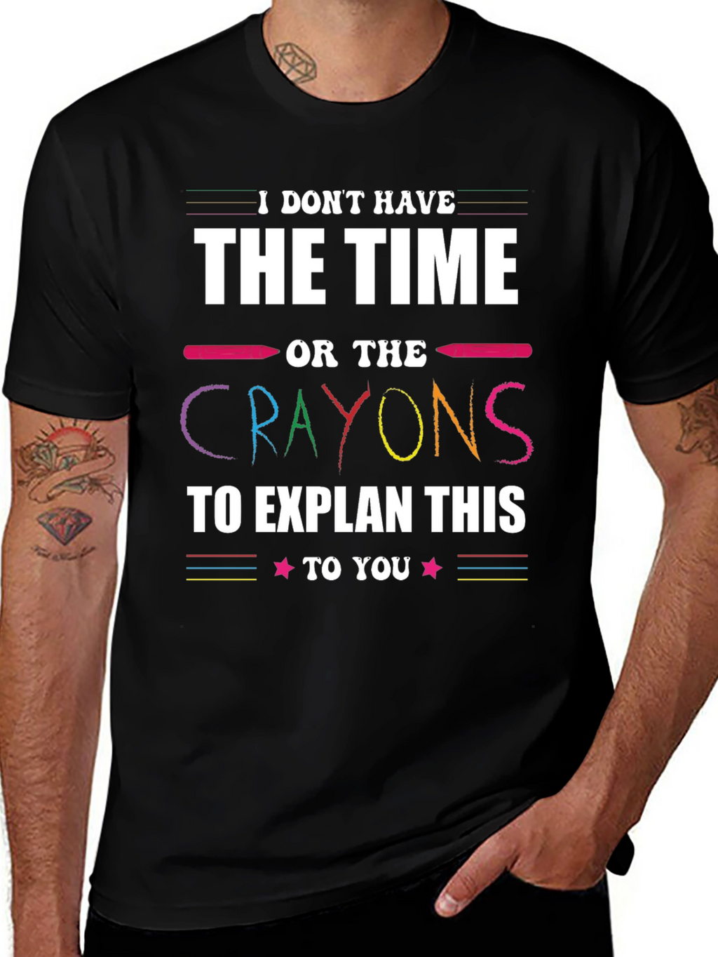 Funny Crayon T-Shirt - I Dont Have Time