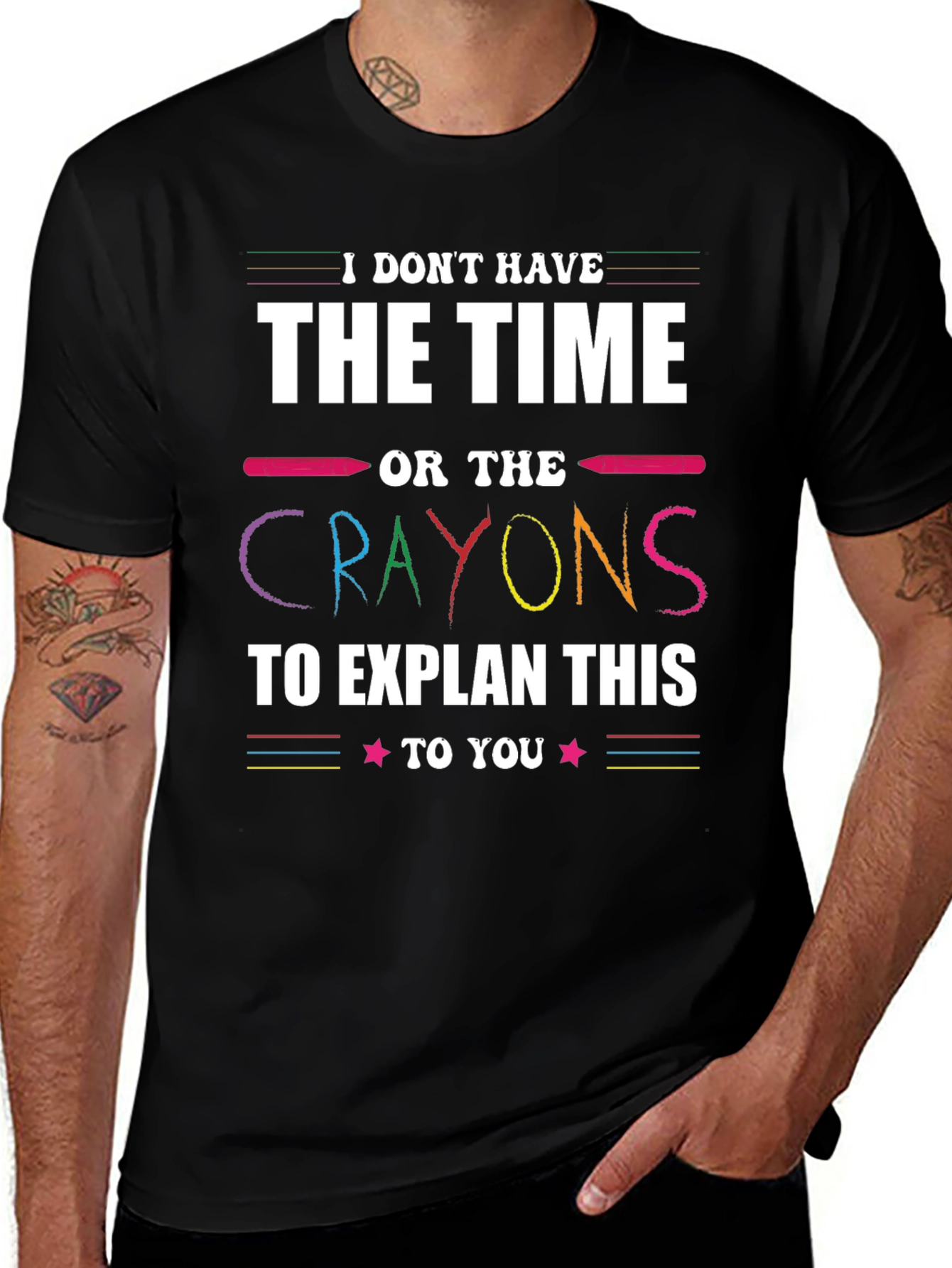 Funny Crayon T-Shirt - I Dont Have Time