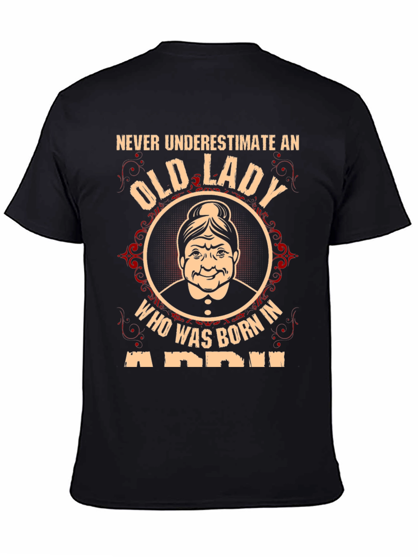 Never Underestimate an Old Lady T-Shirt - April Birthday