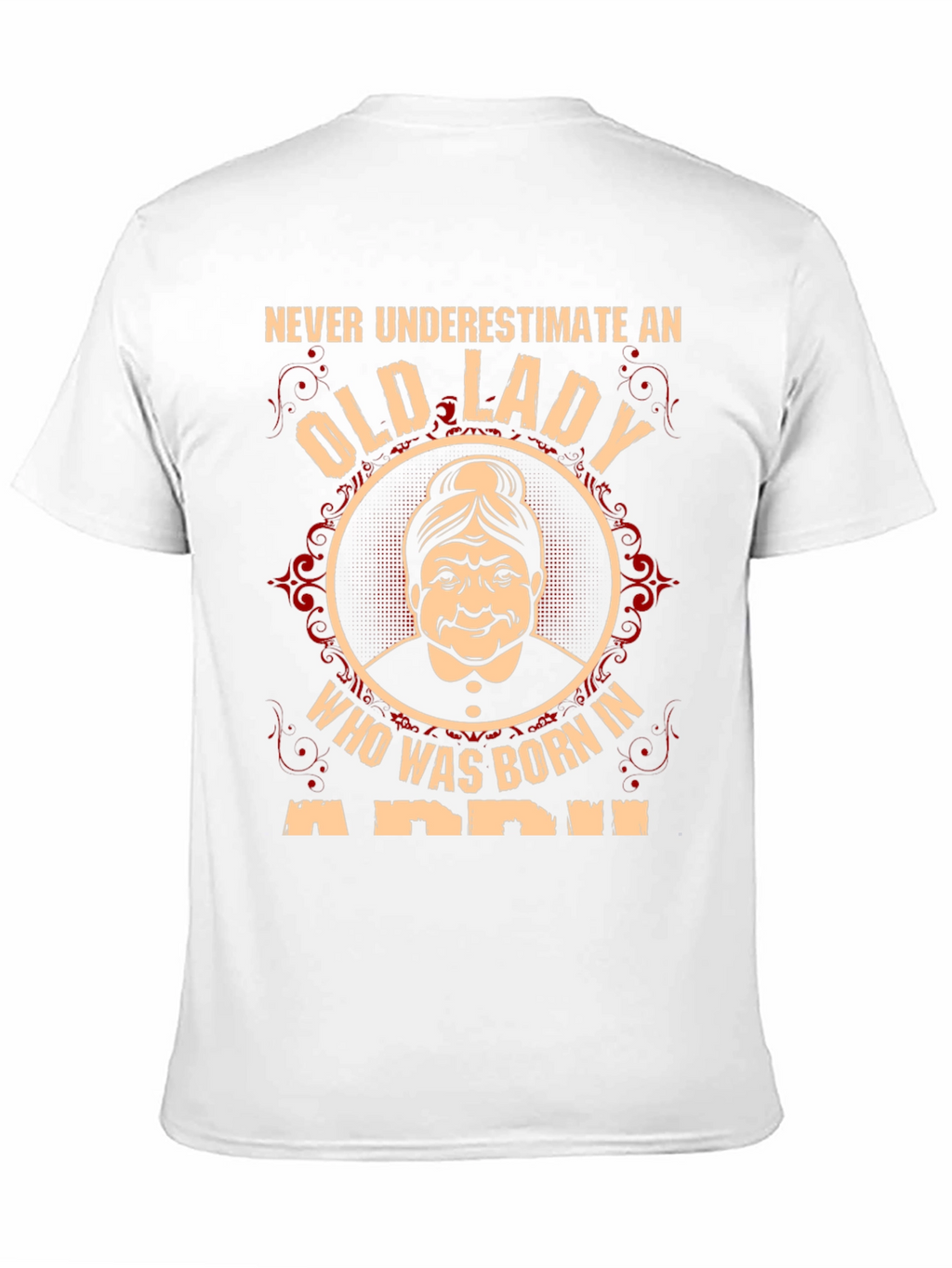 Never Underestimate an Old Lady T-Shirt - April Birthday