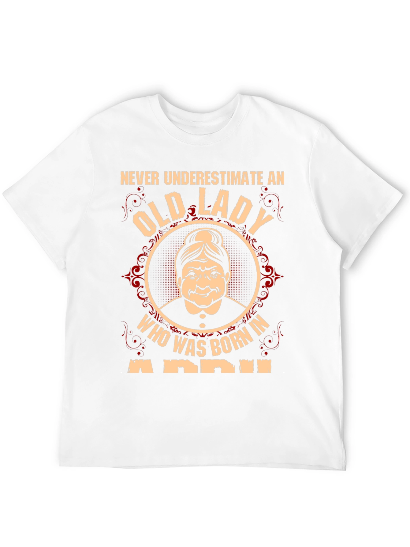 Never Underestimate an Old Lady T-Shirt - April Birthday
